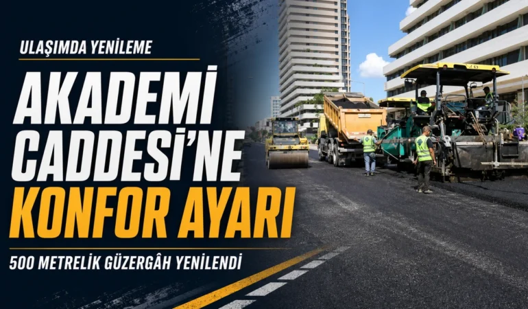 Akademi Caddesi’nde asfalt tamam: 500 metrelik güzergâha konfor ayarı