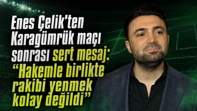 Enes Çelik’ten Karagümrük maçı sonrası sert mesaj: “Hakemle birlikte rakibi yenmek kolay değildi”
