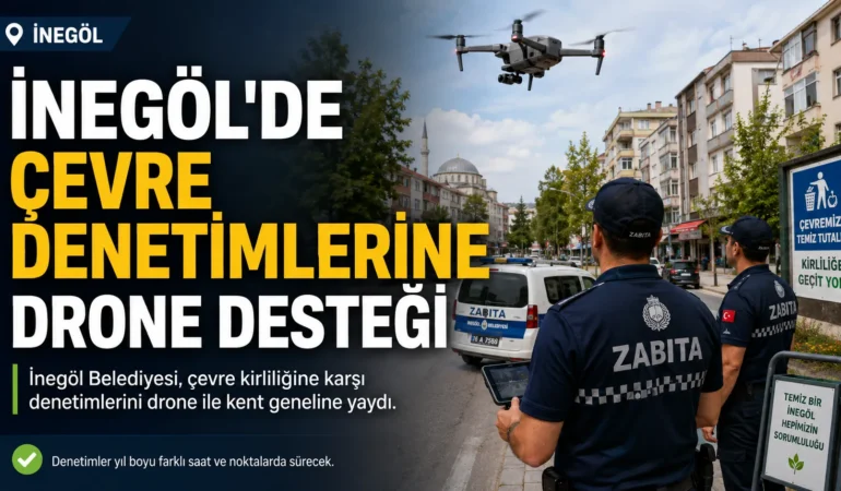 İnegöl’de çevre denetimlerine drone desteği