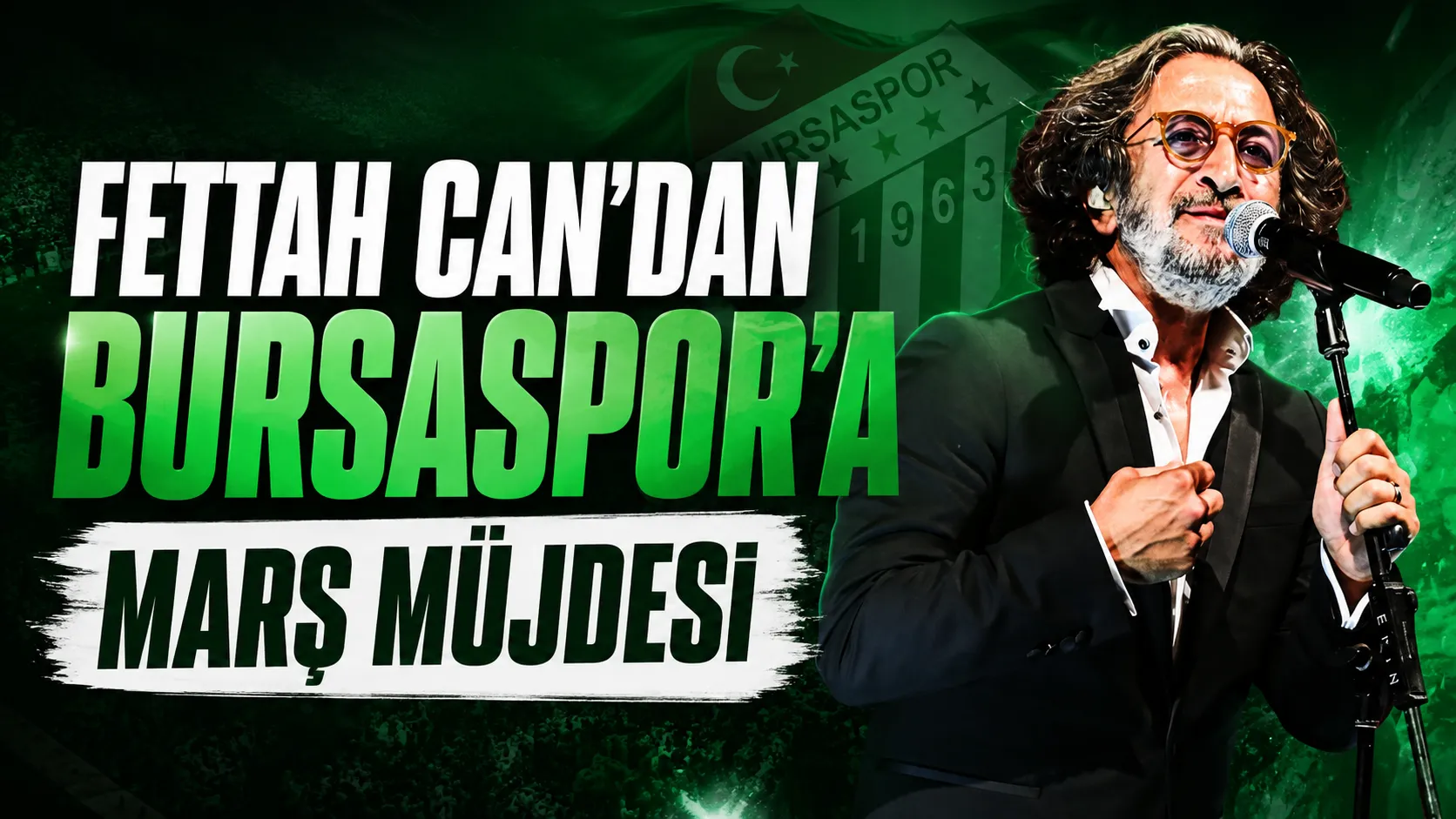 Fettah Can’dan Bursaspor’a marş sürprizi: İlk kez Bursa’da söyledi