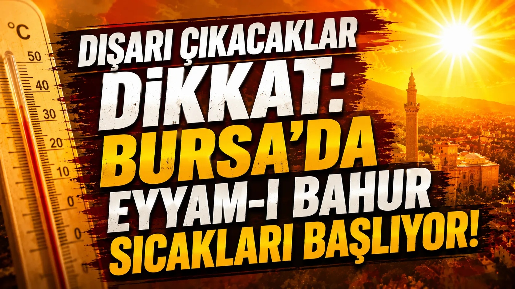 Bursa’da sıcak hava etkisini artırıyor