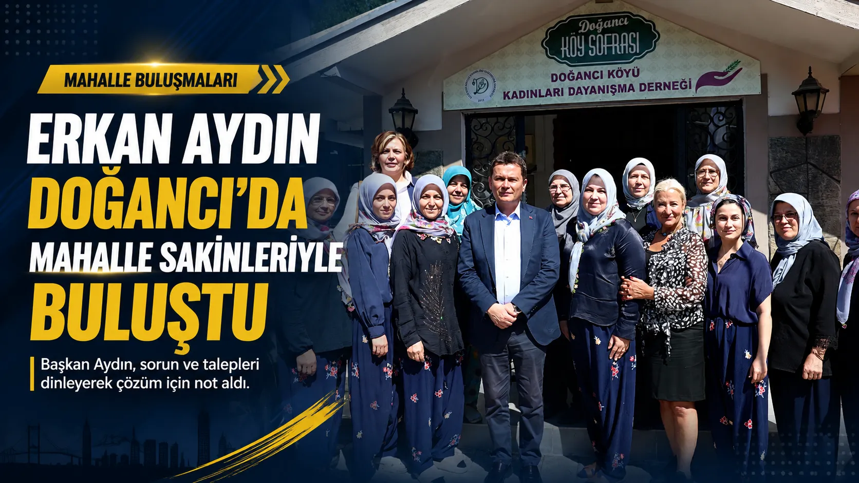 Erkan Aydın Doğancı’da mahalle sakinleriyle buluştu