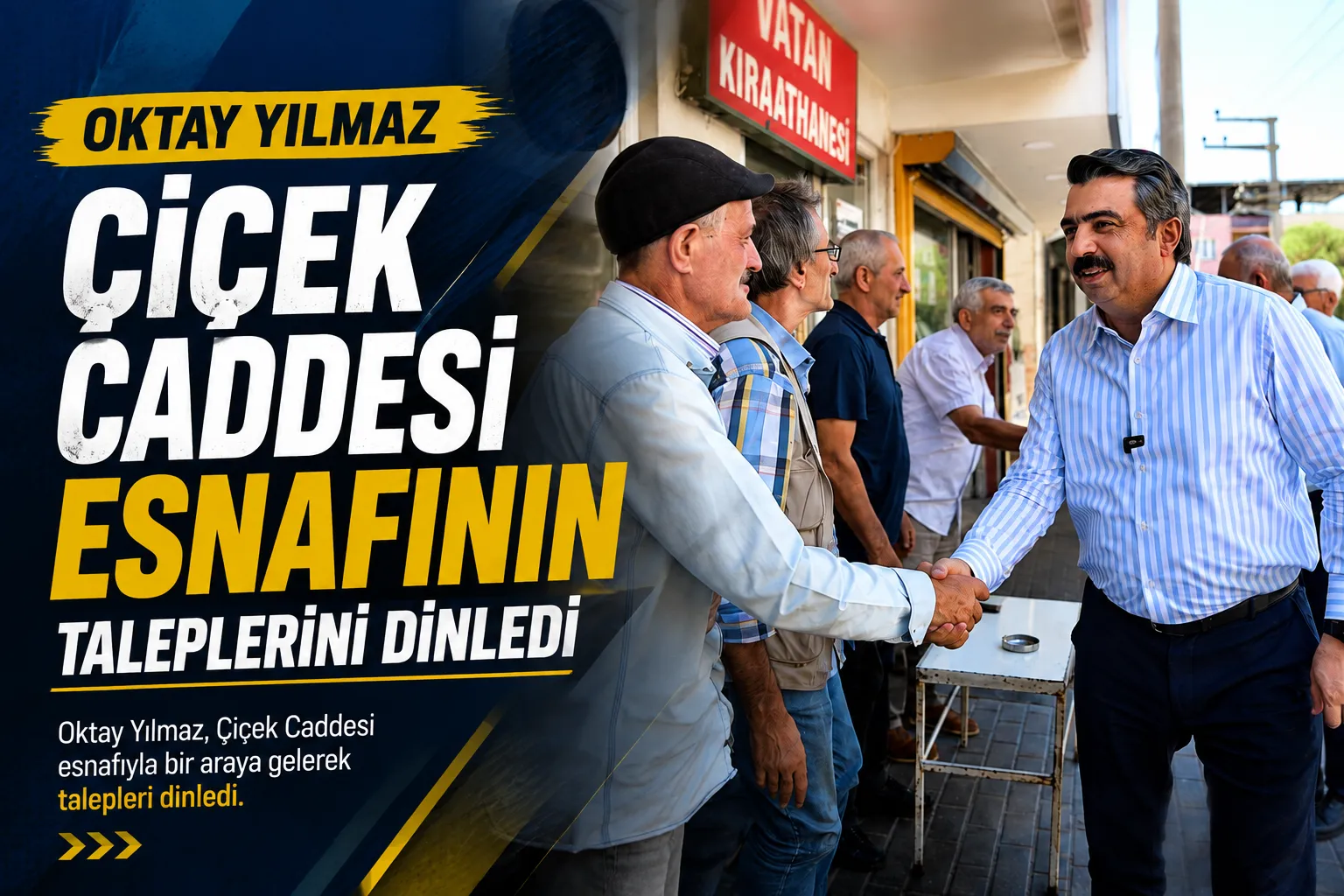 Oktay Yılmaz Çiçek Caddesi esnafının taleplerini dinledi