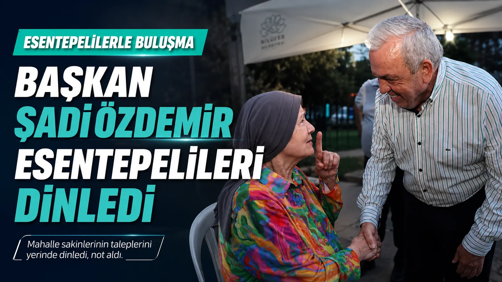 Başkan Şadi Özdemir Esentepelileri dinledi