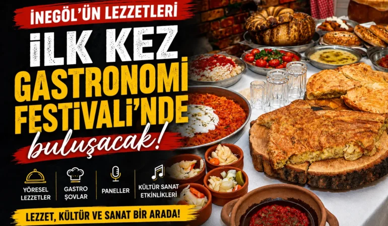 İnegöl’ün lezzetleri ilk kez Gastronomi Festivali’nde buluşacak