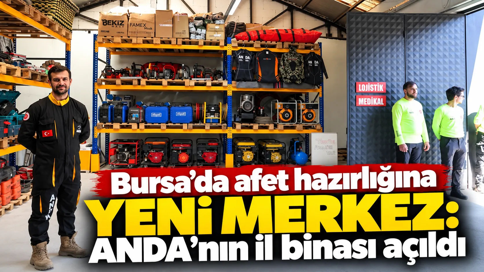 Bursa’da afet hazırlığına yeni merkez: ANDA’nın il binası açıldı