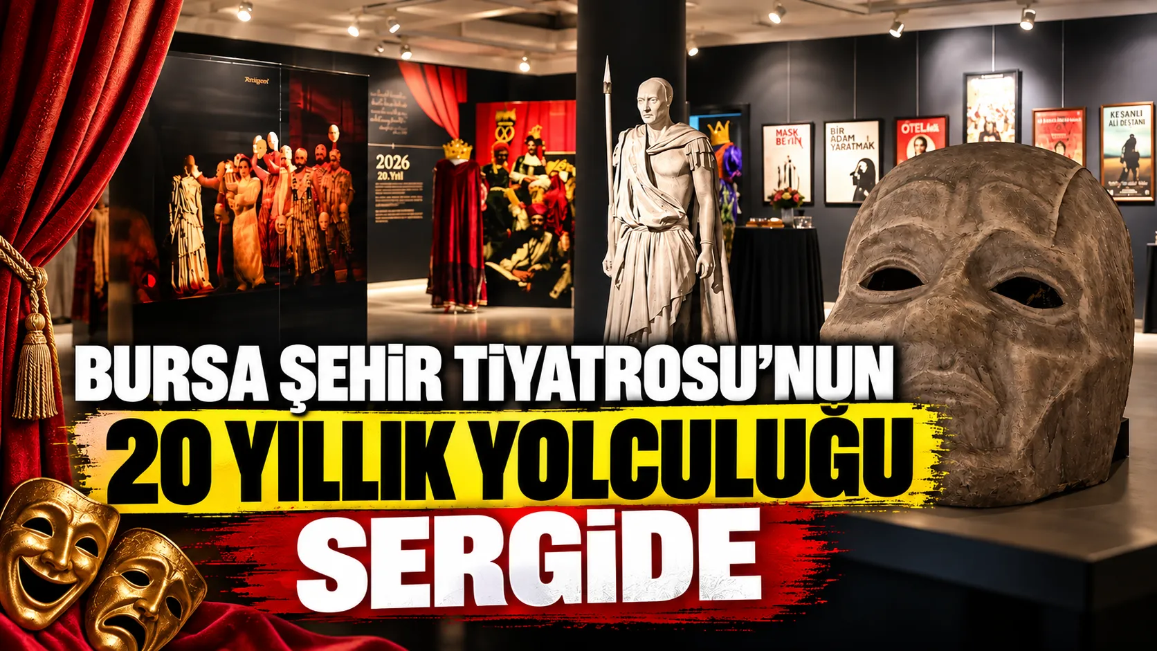 Bursa Şehir Tiyatrosu’nun 20 yıllık yolculuğu sergide