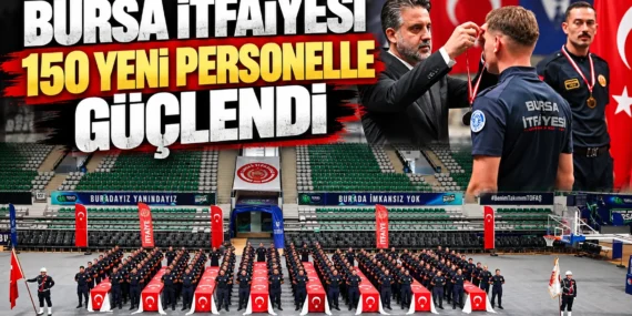 Bursa İtfaiyesi 150 yeni personelle güçlendi