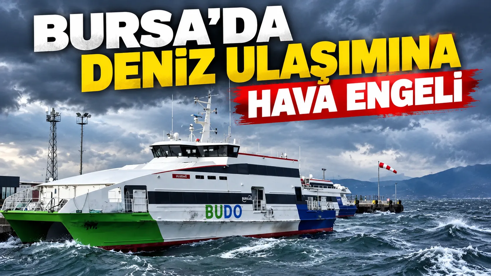 Bursa’da deniz ulaşımına hava engeli: 4 BUDO seferi iptal edildi