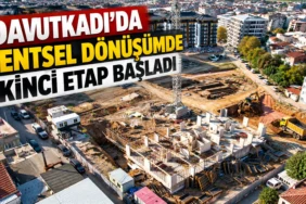 Davutkadı’da Kentsel Dönüşüm Başladı