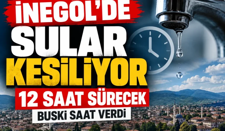 İnegöl’de 12 Saatlik Su Kesintisi