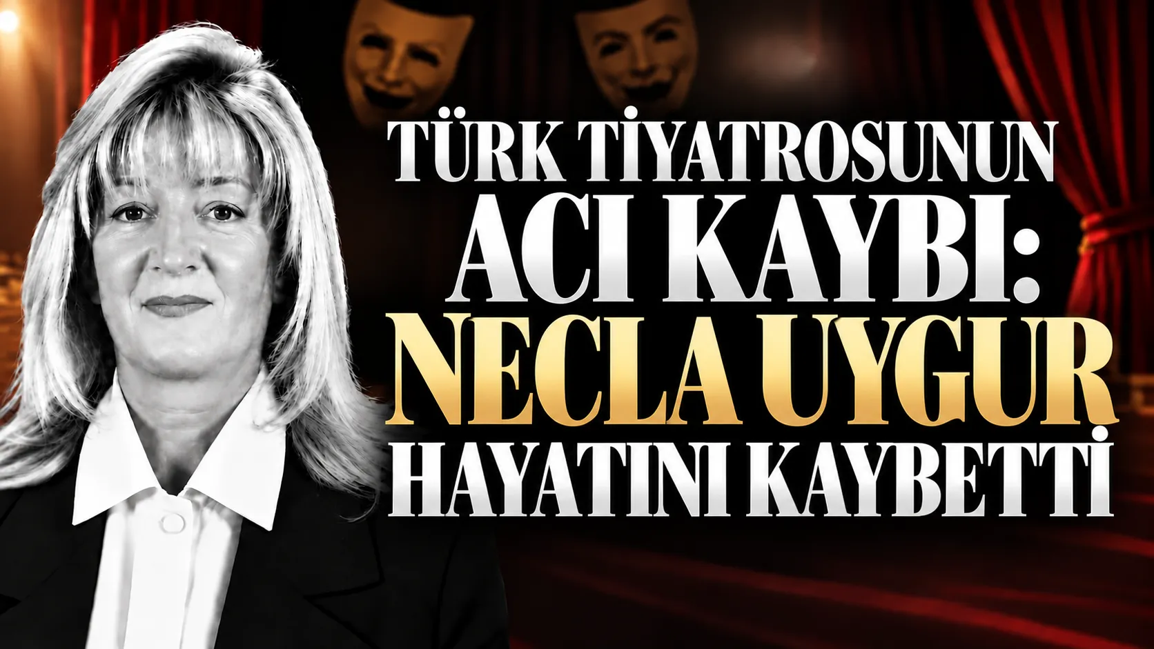 Türk tiyatrosunun acı kaybı: Necla Uygur 89 yaşında hayatını kaybetti